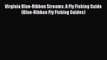 Read Virginia Blue-Ribbon Streams: A Fly Fishing Guide (Blue-Ribbon Fly Fishing Guides) Ebook