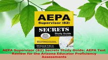 PDF  AEPA Supervisor 82 Secrets Study Guide AEPA Test Review for the Arizona Educator PDF Online