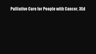 Read Palliative Care for People with Cancer 3Ed Ebook Free