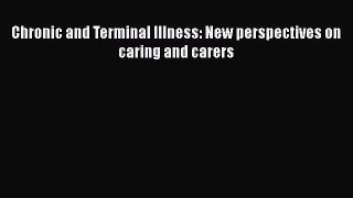 Read Chronic and Terminal Illness: New perspectives on caring and carers Ebook Free