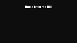 Read Home From the Hill Ebook Free