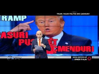 Opinion - Tramp: Pasuri, politike dhe cmenduri! (23 mars 2016)
