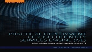 Read Practical Deployment of Cisco Identity Services Engine  ISE   Real World Examples of AAA