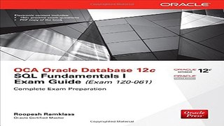 Read OCA Oracle Database 12c SQL Fundamentals I Exam Guide  Exam 1Z0 061   Oracle Press  Ebook pdf