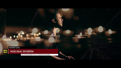 Mehmet Savcı -- Hoşcakal Sevdiğim (Official Music Video)