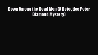 Read Down Among the Dead Men (A Detective Peter Diamond Mystery) Ebook