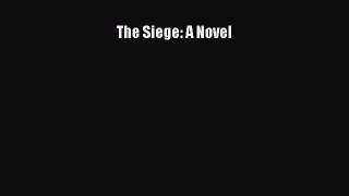 Read The Siege: A Novel Ebook