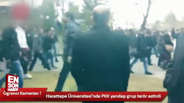 Hacettepe Üniversitesi'nde PKK yandaşı öğrenciler terör estirdi