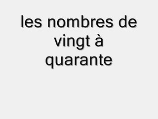 aprender frances les nombres de 20à40