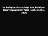 [PDF] Garden Lighting: Design Inspiration Techniques (Hamlyn Gardening) by Raine John New Edition#