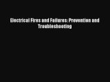 Download Electrical Fires and Failures: Prevention and Troubleshooting Ebook