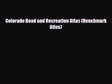 [PDF] Colorado Road and Recreation Atlas (Benchmark Atlas) [Read] Online