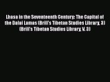 [PDF] Lhasa in the Seventeenth Century: The Capital of the Dalai Lamas (Brill's Tibetan Studies