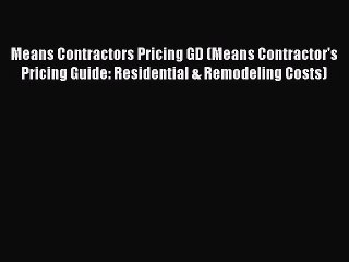 Download Video: PDF Means Contractors Pricing GD (Means Contractor's Pricing Guide: Residential & Remodeling