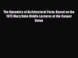 [PDF] The Dynamics of Architectural Form: Based on the 1975 Mary Duke Biddle Lectures at the
