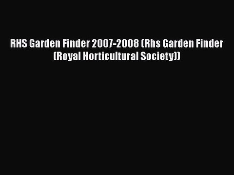 [PDF] RHS Garden Finder 2007-2008 (Rhs Garden Finder (Royal Horticultural Society))# [PDF]