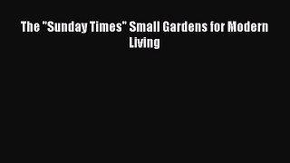 [PDF] The Sunday Times Small Gardens for Modern Living# [PDF] Online