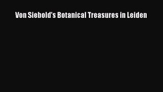 [PDF] Von Siebold's Botanical Treasures in Leiden# [Download] Full Ebook