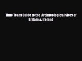 [PDF] Time Team Guide to the Archaeological Sites of Britain & Ireland [Read] Online