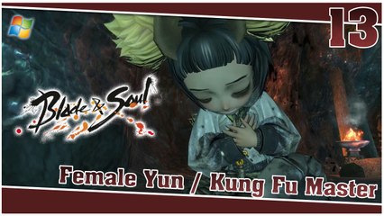 Blade and Soul 【PC】 #13 「Female Yun │ Kung Fu Master」