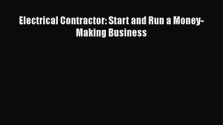 PDF Electrical Contractor: Start and Run a Money-Making Business PDF Book Free
