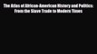 [PDF] The Atlas of African-American History and Politics: From the Slave Trade to Modern Times
