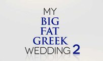Trailer: My Big Fat Greek Wedding 2