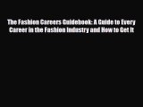 [PDF] The Fashion Careers Guidebook: A Guide to Every Career in the Fashion Industry and How