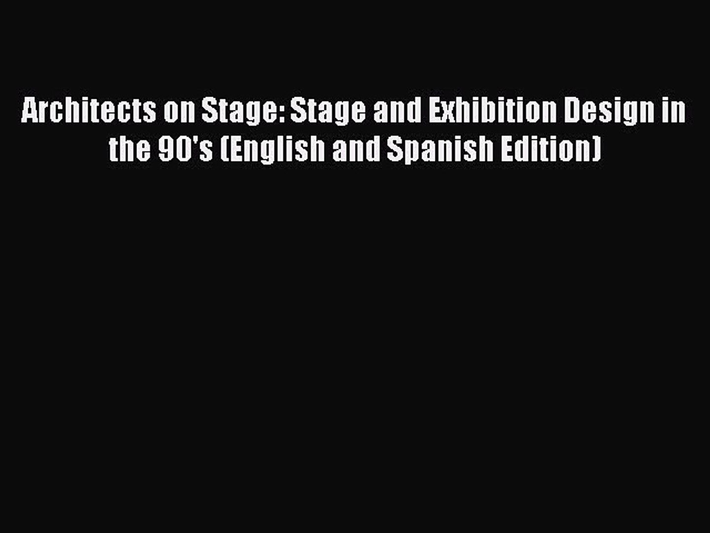 [Download] Architects on Stage: Stage and Exhibition Design in the 90's (English and Spanish