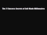 [PDF] The 21 Success Secrets of Self-Made Millionaires [Download] Online