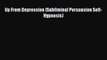 Download Up From Depression (Subliminal Persuasion Self-Hypnosis) PDF Online