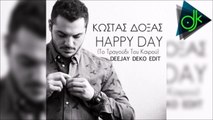 Κώστας Δόξας - Happy Day (Deejay Deko Edit)