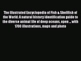 PDF The Illustrated Encyclopedia of Fish & Shellfish of the World: A natural history identification