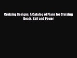 [PDF] Cruising Designs: A Catalog of Plans for Cruising Boats Sail and Power [Download] Online
