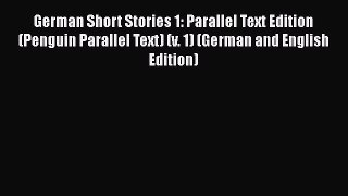 Download German Short Stories 1: Parallel Text Edition (Penguin Parallel Text) (v. 1) (German