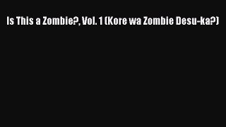 Download Is This a Zombie? Vol. 1 (Kore wa Zombie Desu-ka?) Free Books