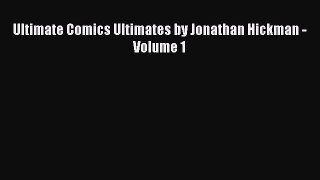Download Ultimate Comics Ultimates by Jonathan Hickman - Volume 1  Read Online