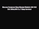 [PDF] Massey Ferguson Shop Manual Models 340 350 355 360&399 (I & T Shop Service) [Read] Online