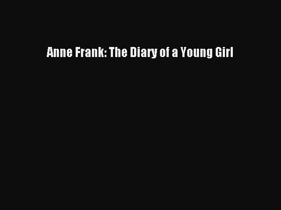 Download Anne Frank: The Diary of a Young Girl  Read Online