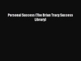 Download Personal Success (The Brian Tracy Success Library) Ebook Online