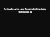 Read Review Questions and Answers for Veterinary Technicians 4e Ebook Free