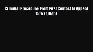 Download Criminal Procedure: From First Contact to Appeal (5th Edition) PDF Online