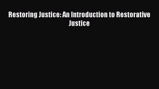 Download Restoring Justice: An Introduction to Restorative Justice Ebook Online