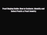 [PDF] Pearl Buying Guide: How to Evaluate Identify and Select Pearls & Pearl Jewelry [Download]