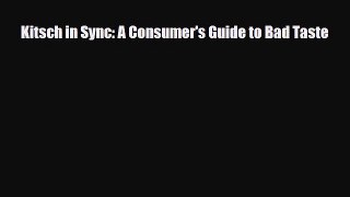 [PDF] Kitsch in Sync: A Consumer's Guide to Bad Taste [Download] Online