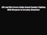 [PDF] SAS and Elite Forces Guide Armed Combat: Fighting With Weapons In Everyday Situations