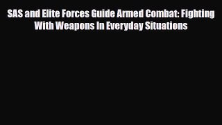 [PDF] SAS and Elite Forces Guide Armed Combat: Fighting With Weapons In Everyday Situations