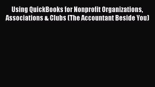Download Using QuickBooks for Nonprofit Organizations Associations & Clubs (The Accountant