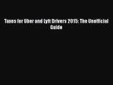 PDF Taxes for Uber and Lyft Drivers 2015: The Unofficial Guide Free Books