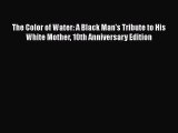 [PDF] The Color of Water: A Black Man's Tribute to His White Mother 10th Anniversary Edition